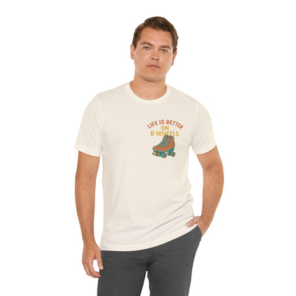 Life is Better On 8 Wheels - Unisex 100% Cotton T-shirt